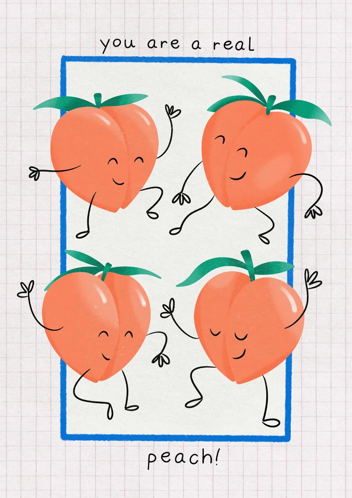 Kaartje met vier perziken met armpjes en beentjes en de tekst you are a real peach